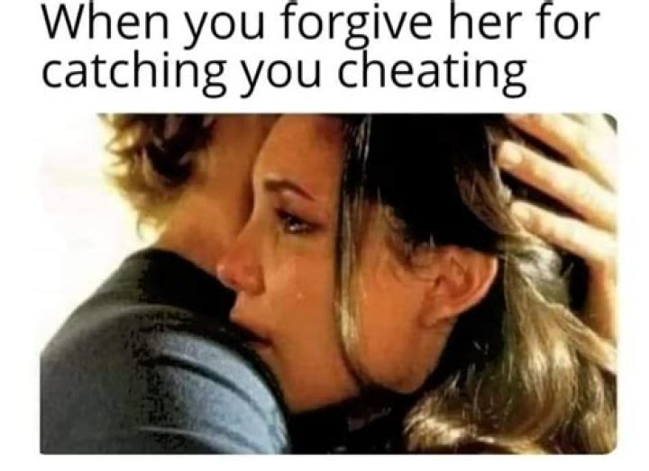 Before You Forgive Her For Cheating Meme